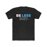 Be Less Shit Classic Tee (Blue) Printify