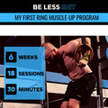 My First Ring Muscle Up (6 Week Program) Belessshitt